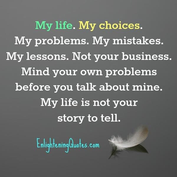 Mind your own problems before you talk about mine
