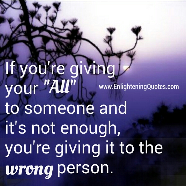 If you are giving your all to someone