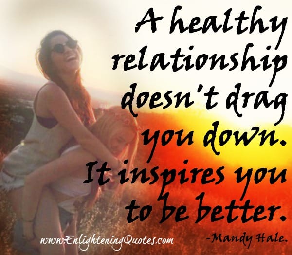 A healthy relationship doesn't drag you down