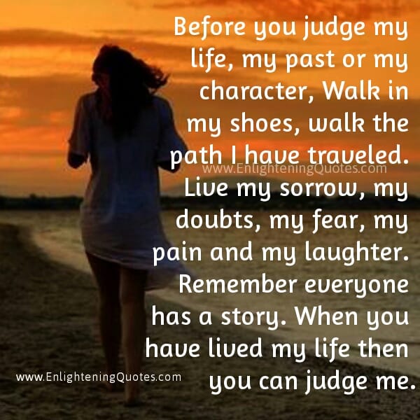 Live my life then you can Judge me