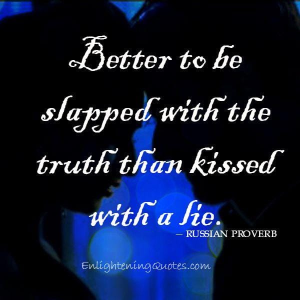 Better to be slapped with the truth