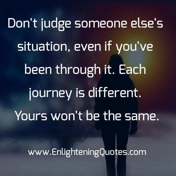 Don't judge someone else's situation