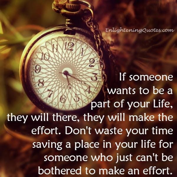 Don't waste your time saving a place in your life for someone