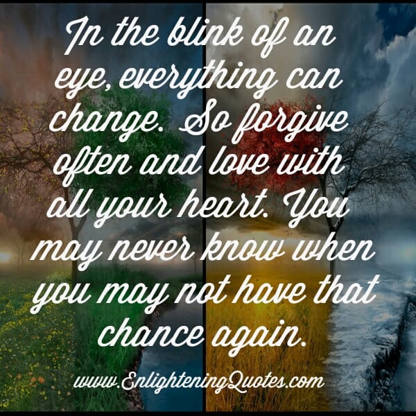 Everything can change in the blink of an eye