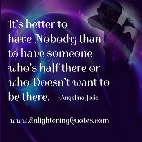 It's better to have nobody