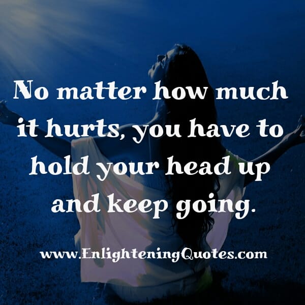 No matter how much it hurts