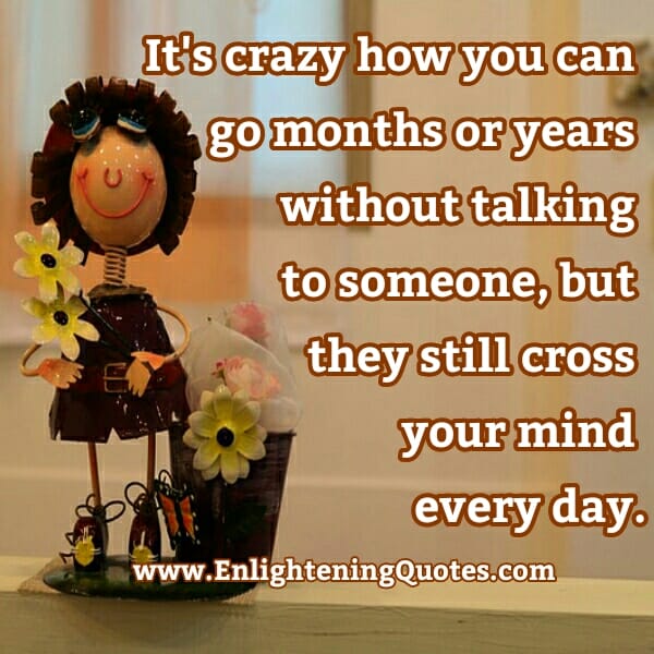 Some people cross your mind every day