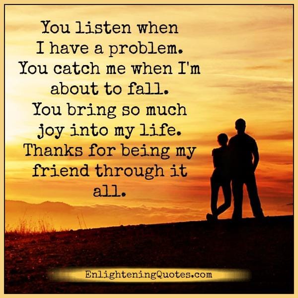 Thanks for being my friend through it all