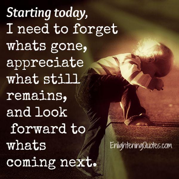 You have to let go of what is gone