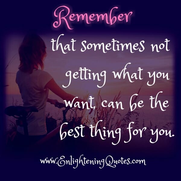 Sometimes, you don't get what you want