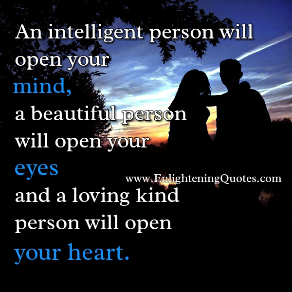 A loving kind person will open your heart