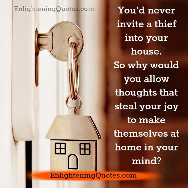 Allowing thoughts in your mind that steal your joy