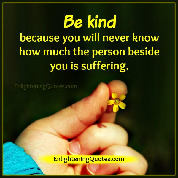 Always be kind to everyone