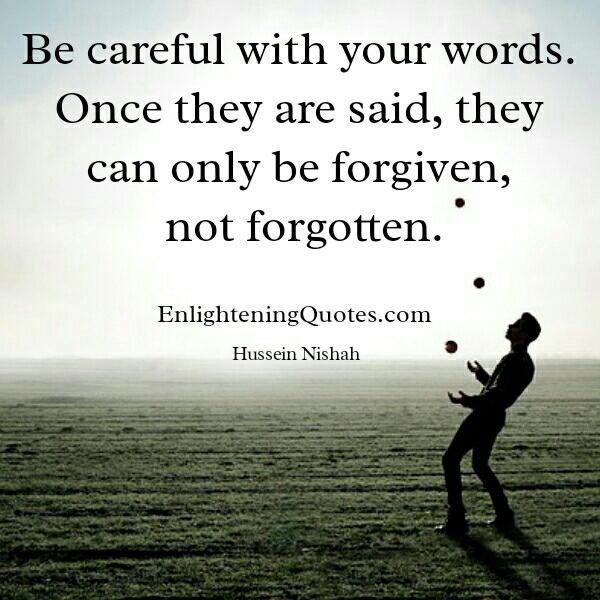 Be careful with your words