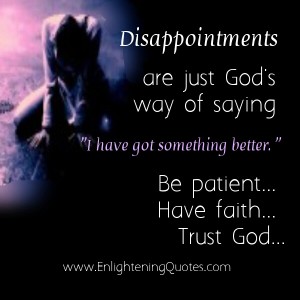 Disappointments are just God's way of saying - Enlightening Quotes