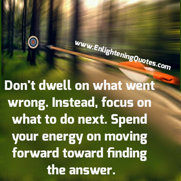 Don't dwell on what went wrong