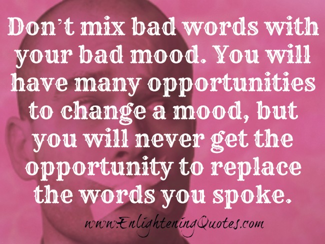 Don’t mix bad words with your bad mood