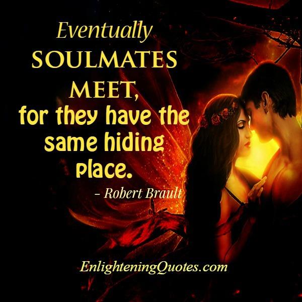 Eventually soulmates meet in Life