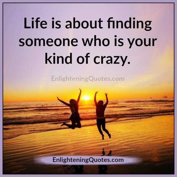 Finding someone who is your kind of crazy