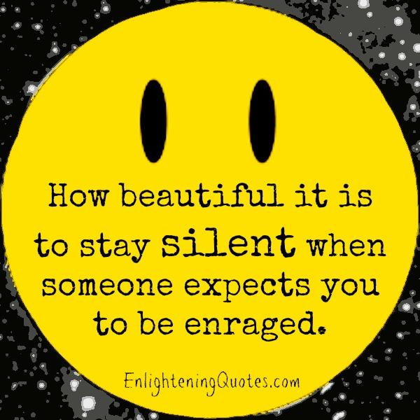 How beautiful it is to stay silent?