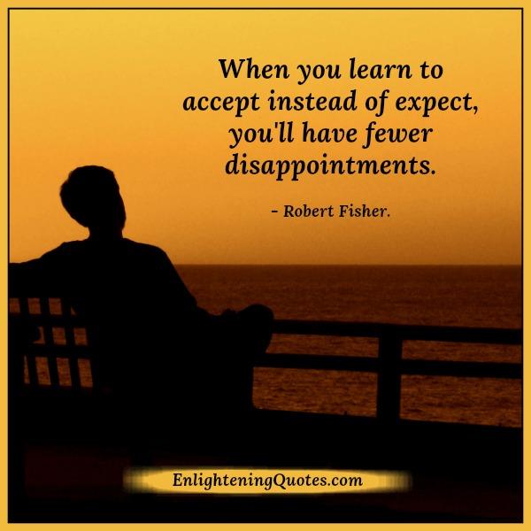 How to have a fewer disappointments in life?