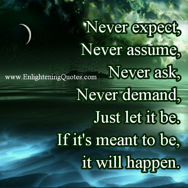If it's meant to be, it will happen