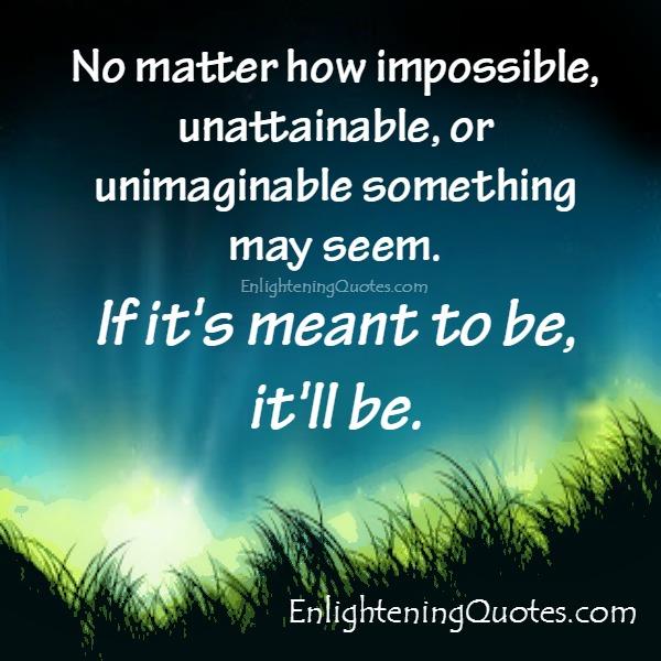 If something seems impossible or unimaginable