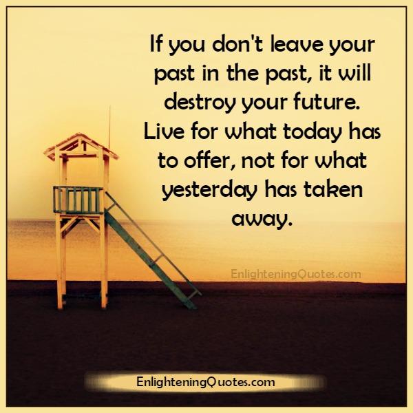 If you don’t leave your past in the past