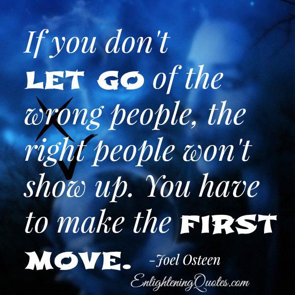 If you don't let go of the wrong people