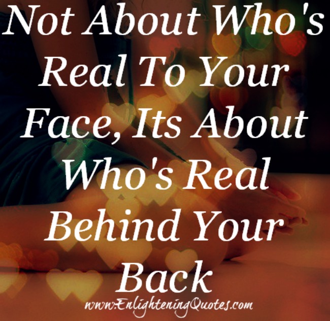 It's about who's real behind your back