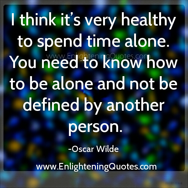 It’s very Healthy to spend Time alone