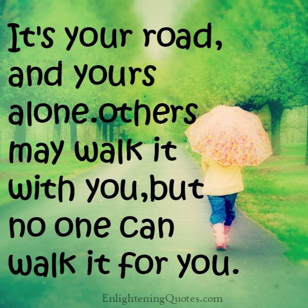 'It's your road & yours alone