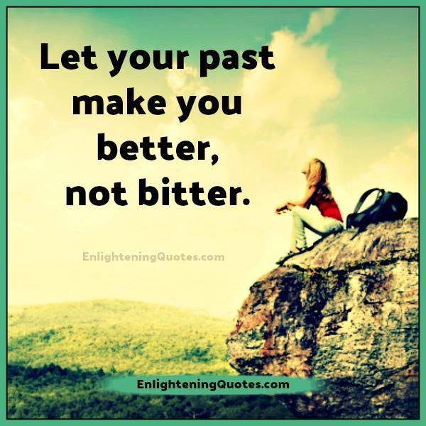 Let your past make you a better person