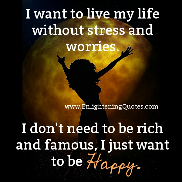 Live your Life without stress & worries