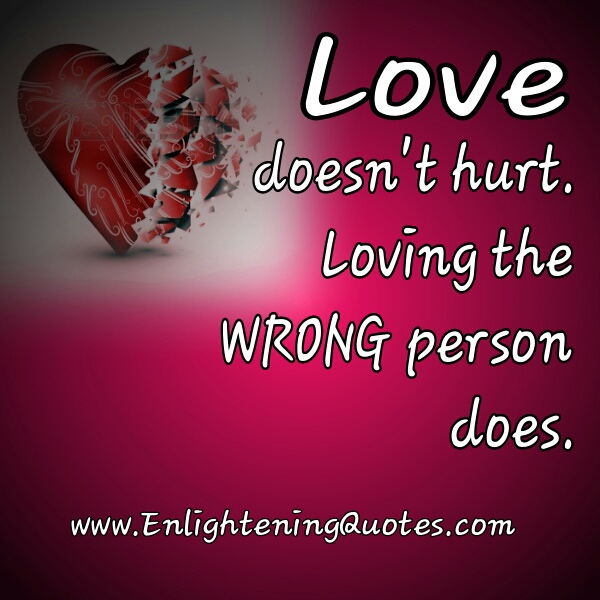 Loving the wrong person hurts