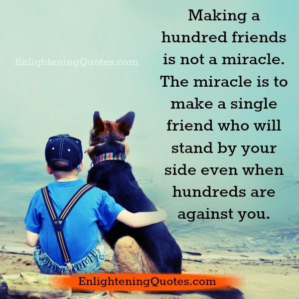 Making a hundred friend is not a miracle