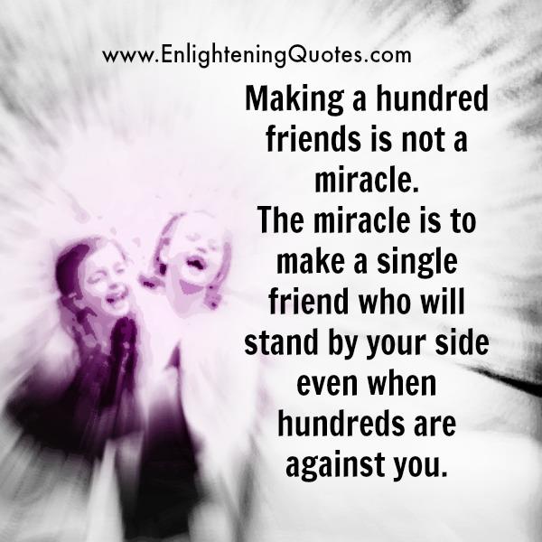 Making hundred friends is not a miracle