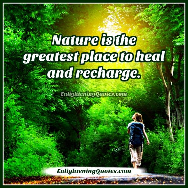 Nature is the greatest place to heal & recharge