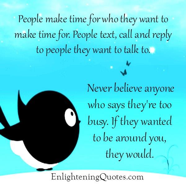 Never believe anyone who says they are too busy