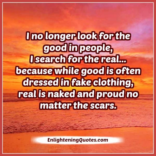No longer look for the good in people