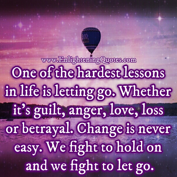 One of the hardest lessons in life