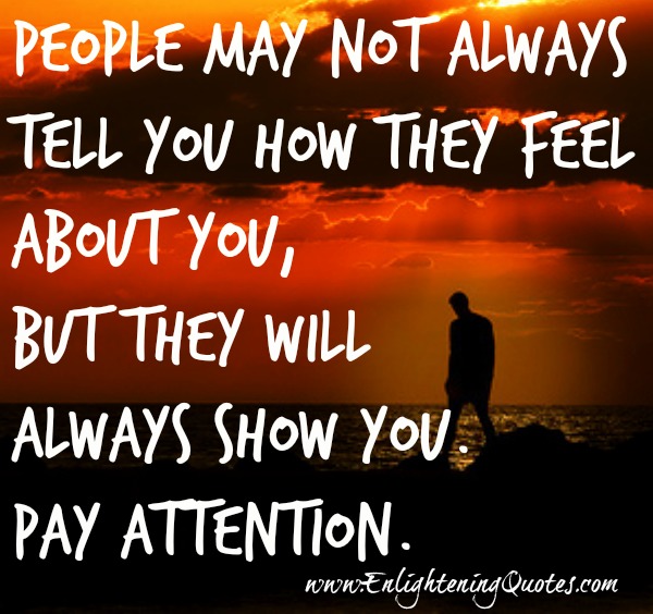 People may not always tell you how they feel about you