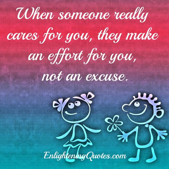 People who make an effort for you, not an excuse