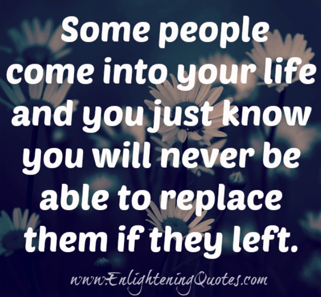 Some people come into your life