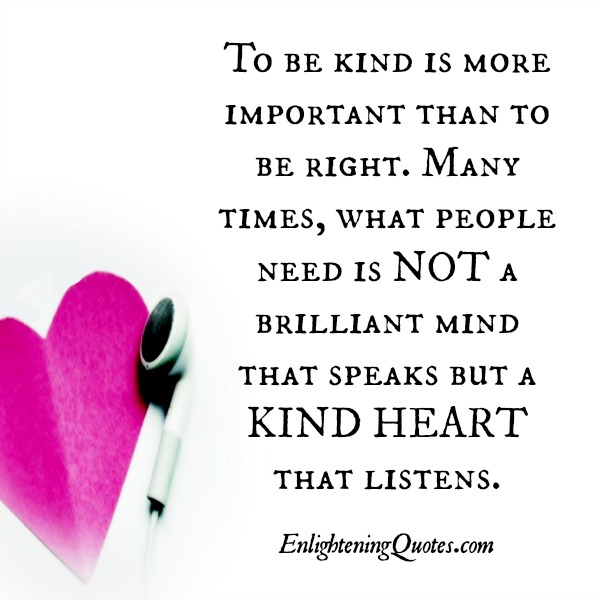 Sometimes people need a kind heart that listens