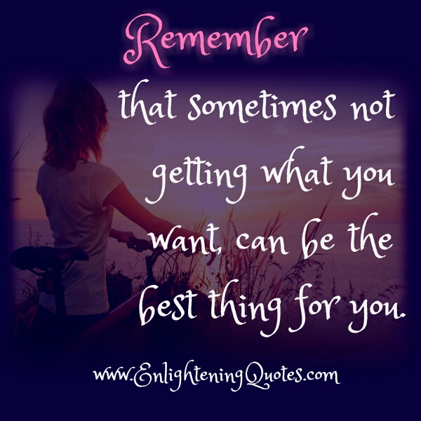 Sometimes, you don’t get what you want