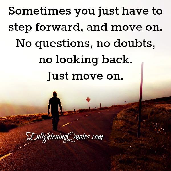 Sometimes you just have to step forward & move on