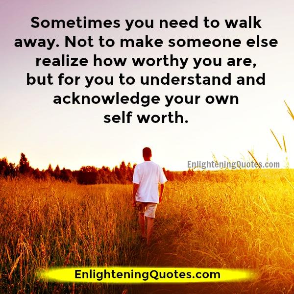 Sometimes you need to walk away