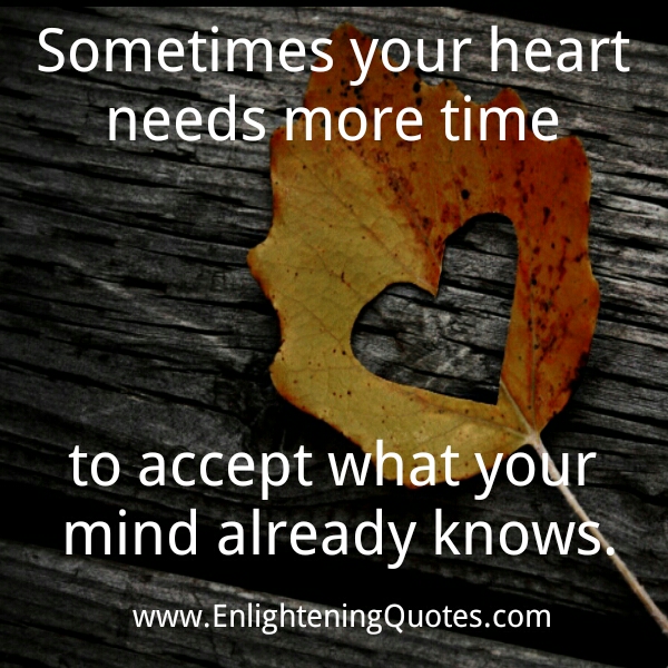 Sometimes your Heart needs more time