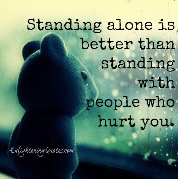 Standing with people who hurt you